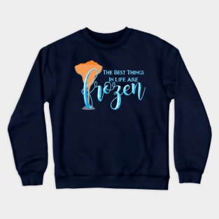 Best Things are Frozen (Orange Slush Version) Crewneck Sweatshirt